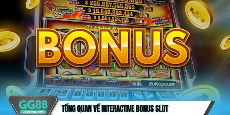 Tổng quan về Interactive Bonus