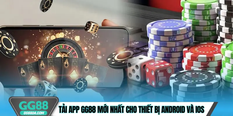 Tải app GG88 mới nhất cho thiết bị Android và iOS